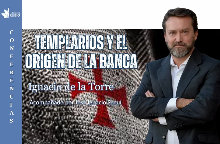 Conferencia: “Templarios y el origen de la banca”