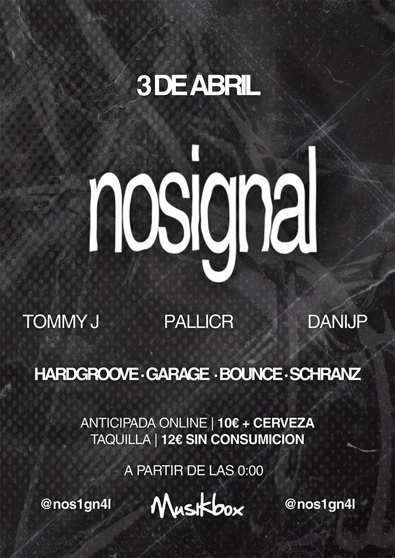NO SIGNAL en Musikbox: Hardgroove, Garage y Schranz