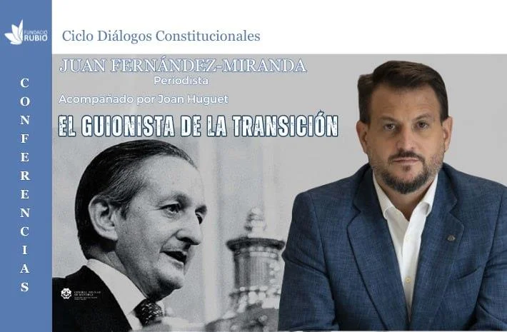 El Guionista de la Transición. Juan Fernández-Miranda.