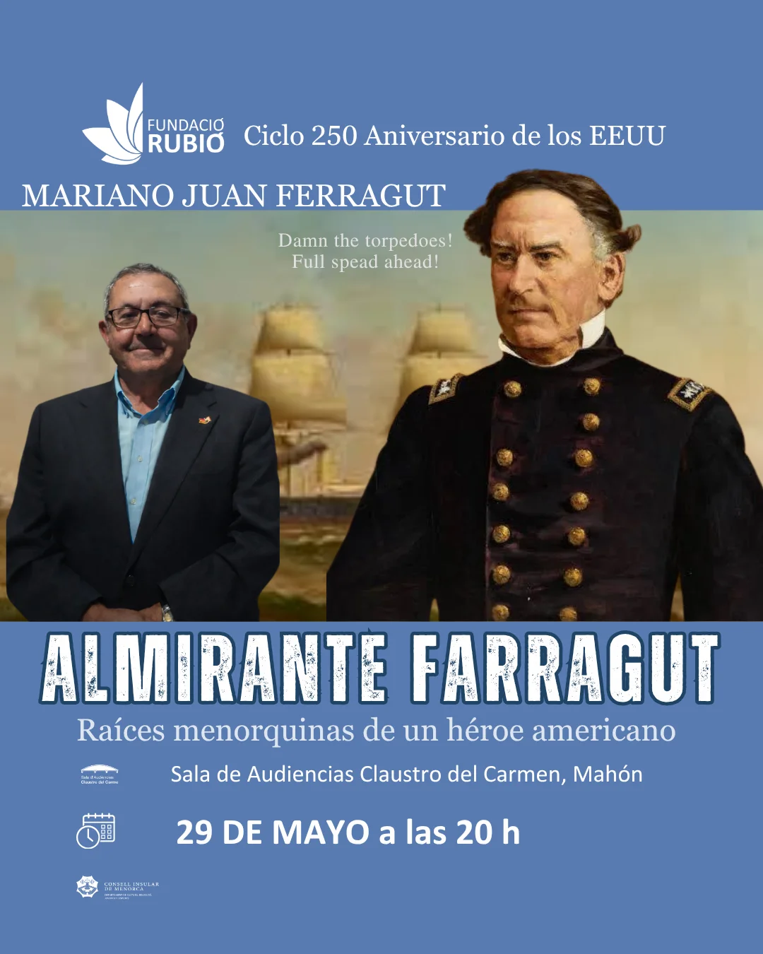 Ciclo 250 Aniversari de los EE.UU Almirante Farragut. Raíces menorquinas de un héroe americano.