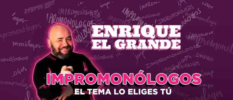 Enrique El Grande - Impromonólogos