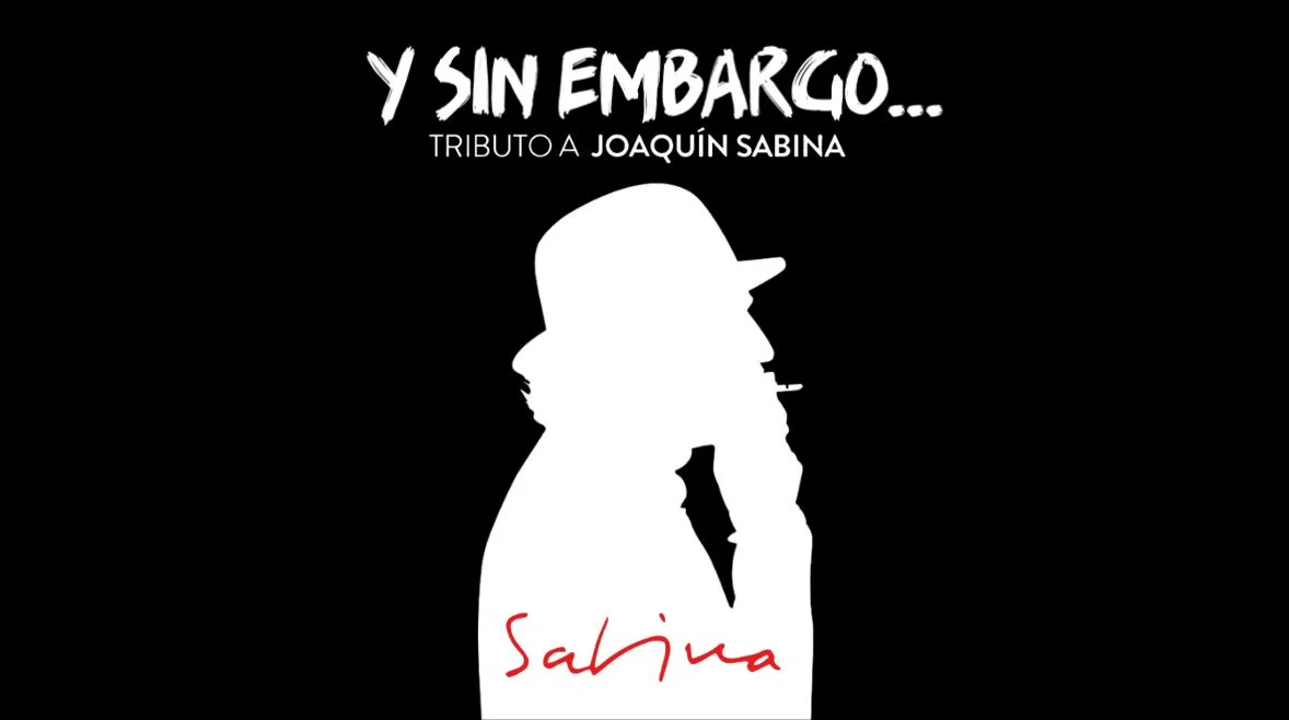 Y SIN EMBARGO… (TRIBUT A JOAQUÍN SABINA)